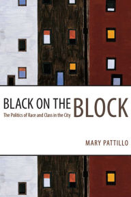 Title: Black on the Block: The Politics of Race and Class in the City, Author: Mary Pattillo