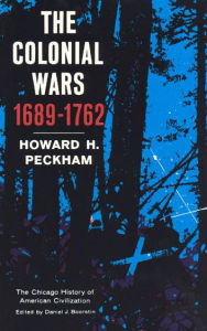 Title: Colonial Wars, 1689-1762, Author: Howard H. Peckham