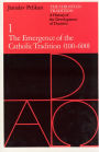 The Christian Tradition: A History of the Development of Doctrine, Volume 1: The Emergence of the Catholic Tradition (100-600)