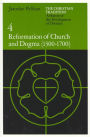 Christian Tradition: A History of the Development of Doctrine, Volume 4: Reformation of Church and Dogma (1300-1700)