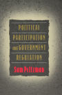 Political Participation and Government Regulation / Edition 1