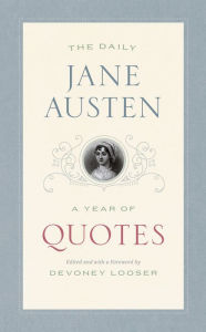 Title: The Daily Jane Austen: A Year of Quotes, Author: Jane Austen