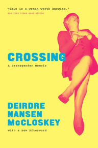 Title: Crossing: A Transgender Memoir, Author: Deirdre Nansen McCloskey