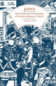 Title: Japan: The Intellectual Foundations of Modern Japanese Politics, Author: Tetsuo Najita