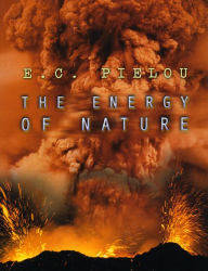 Title: The Energy of Nature, Author: E. C. Pielou