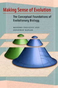 Title: Making Sense of Evolution: The Conceptual Foundations of Evolutionary Biology, Author: Massimo Pigliucci