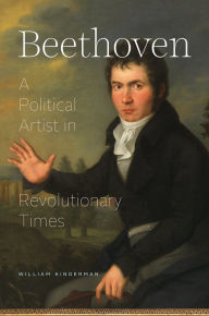 Full ebook free download Beethoven: A Political Artist in Revolutionary Times by William Kinderman