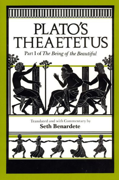 Plato's Theaetetus: Part I of The Being of the Beautiful / Edition 2