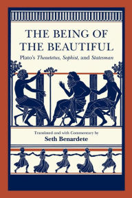 Title: The Being of the Beautiful: Plato's Theaetetus, Sophist, and Statesman, Author: Plato