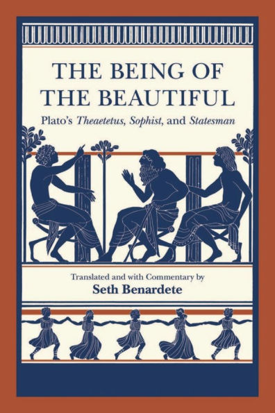 the Being of Beautiful: Plato's Theaetetus, Sophist, and Statesman