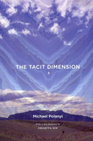 Title: The Tacit Dimension, Author: Michael Polanyi