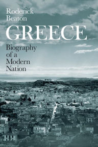 Title: Greece: Biography of a Modern Nation, Author: Roderick Beaton