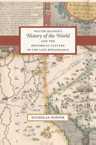Walter Ralegh's History of the World and the Historical Culture of the Late Renaissance