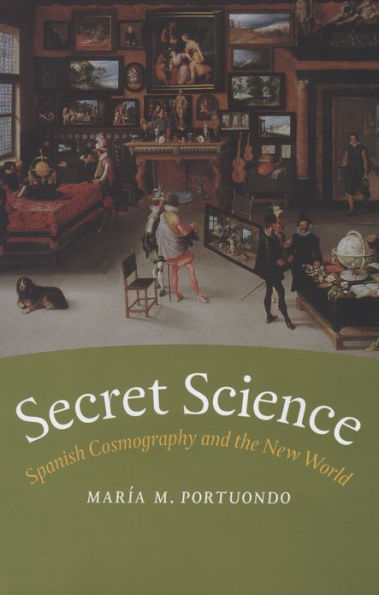 Secret Science: Spanish Cosmography and the New World