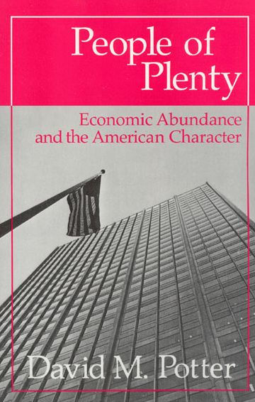People of Plenty: Economic Abundance and the American Character / Edition 1