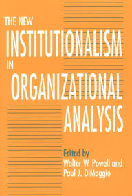 Title: The New Institutionalism in Organizational Analysis, Author: Walter W. Powell