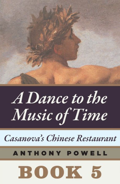 Casanova's Chinese Restaurant: Book 5 of A Dance to the Music of Time