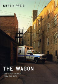 Title: The Wagon and Other Stories from the City, Author: Martin Preib