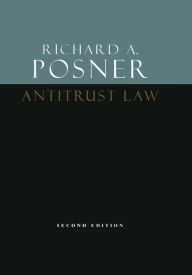 Title: Antitrust Law, Second Edition / Edition 2, Author: Richard A. Posner