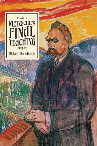 Nietzsche's Final Teaching