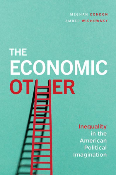 the Economic Other: Inequality American Political Imagination