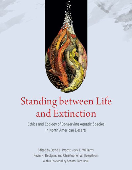 Standing between Life and Extinction: Ethics Ecology of Conserving Aquatic Species North American Deserts