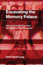 Excavating the Memory Palace: Arts of Visualization from the Agora to the Computer