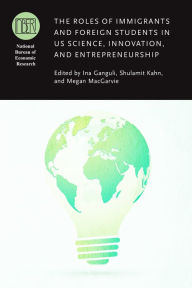 Title: The Roles of Immigrants and Foreign Students in US Science, Innovation, and Entrepreneurship, Author: Ina Ganguli