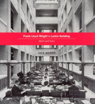 Title: Frank Lloyd Wright's Larkin Building: Myth and Fact / Edition 1, Author: Jack Quinan