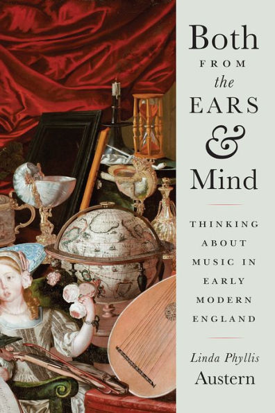 Both from the Ears and Mind: Thinking about Music Early Modern England
