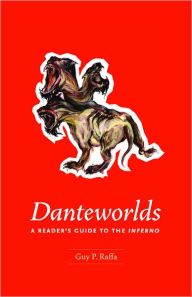 Title: Danteworlds: A Reader's Guide to the Inferno, Author: Guy P. Raffa