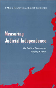 Title: Measuring Judicial Independence: The Political Economy of Judging in Japan, Author: J. Mark Ramseyer