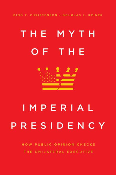 the Myth of Imperial Presidency: How Public Opinion Checks Unilateral Executive