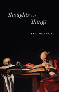 Title: Thoughts and Things, Author: Leo Bersani