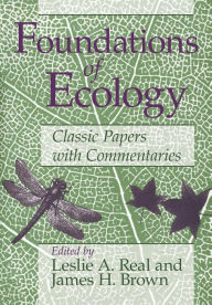 Title: Foundations of Ecology: Classic Papers with Commentaries, Author: Leslie A. Real