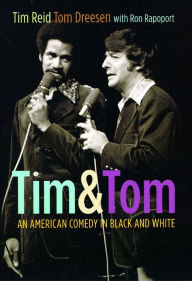 Title: Tim and Tom: An American Comedy in Black and White, Author: Tim Reid