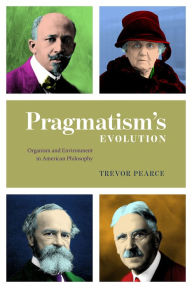 eBookStore new release: Pragmatism's Evolution: Organism and Environment in American Philosophy ePub PDF DJVU by Trevor Pearce