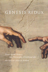 Title: Genesis Redux: Essays in the History and Philosophy of Artificial Life, Author: Jessica Riskin