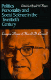 Title: Politics, Personality, and Social Science in the Twentieth Century: Essays in Honor of Harold D. Lasswell, Author: Arnold A. Rogow