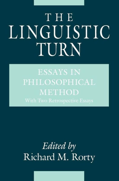 The Linguistic Turn: Essays in Philosophical Method