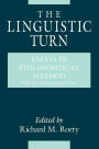 The Linguistic Turn: Essays in Philosophical Method