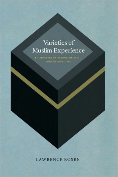 Varieties of Muslim Experience: Encounters with Arab Political and Cultural Life