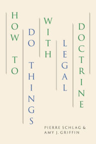 Title: How to Do Things with Legal Doctrine, Author: Pierre Schlag