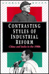 Title: Contrasting Styles of Industrial Reform: China and India in the 1980s / Edition 2, Author: George Rosen