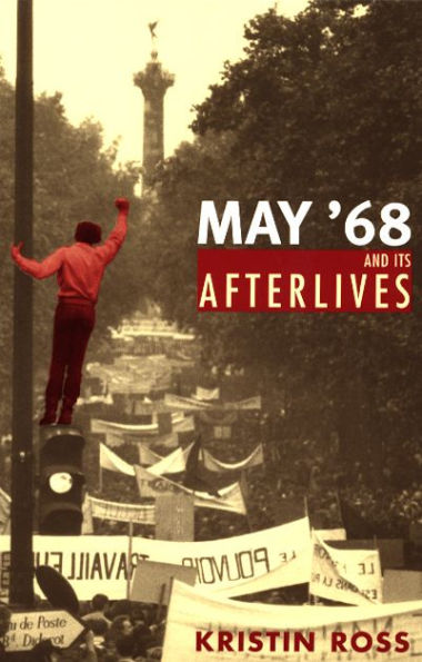 May '68 and Its Afterlives / Edition 1