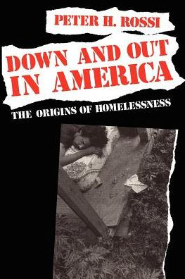 Down and Out in America: The Origins of Homelessness / Edition 1
