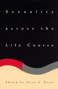 Title: Sexuality across the Life Course / Edition 2, Author: Alice S. Rossi