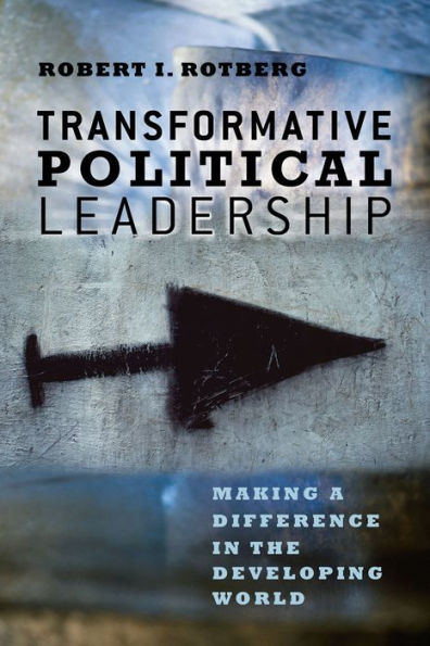 Transformative Political Leadership: Making a Difference the Developing World