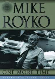 Title: One More Time: The Best of Mike Royko, Author: Mike Royko