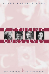 Picturing Ourselves: Photography and Autobiography / Edition 2